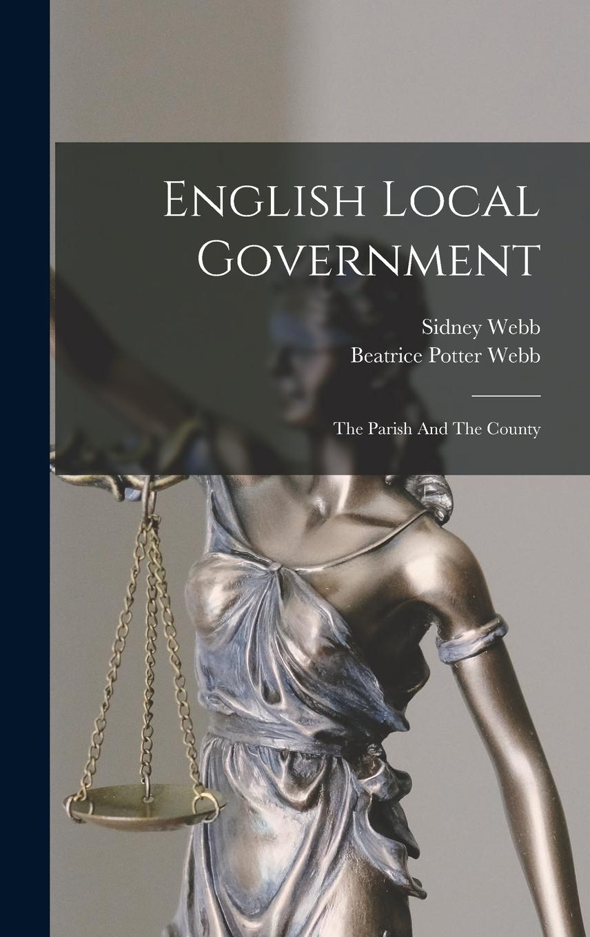 Vorderes Coverbild English Local Government: The Parish And The County