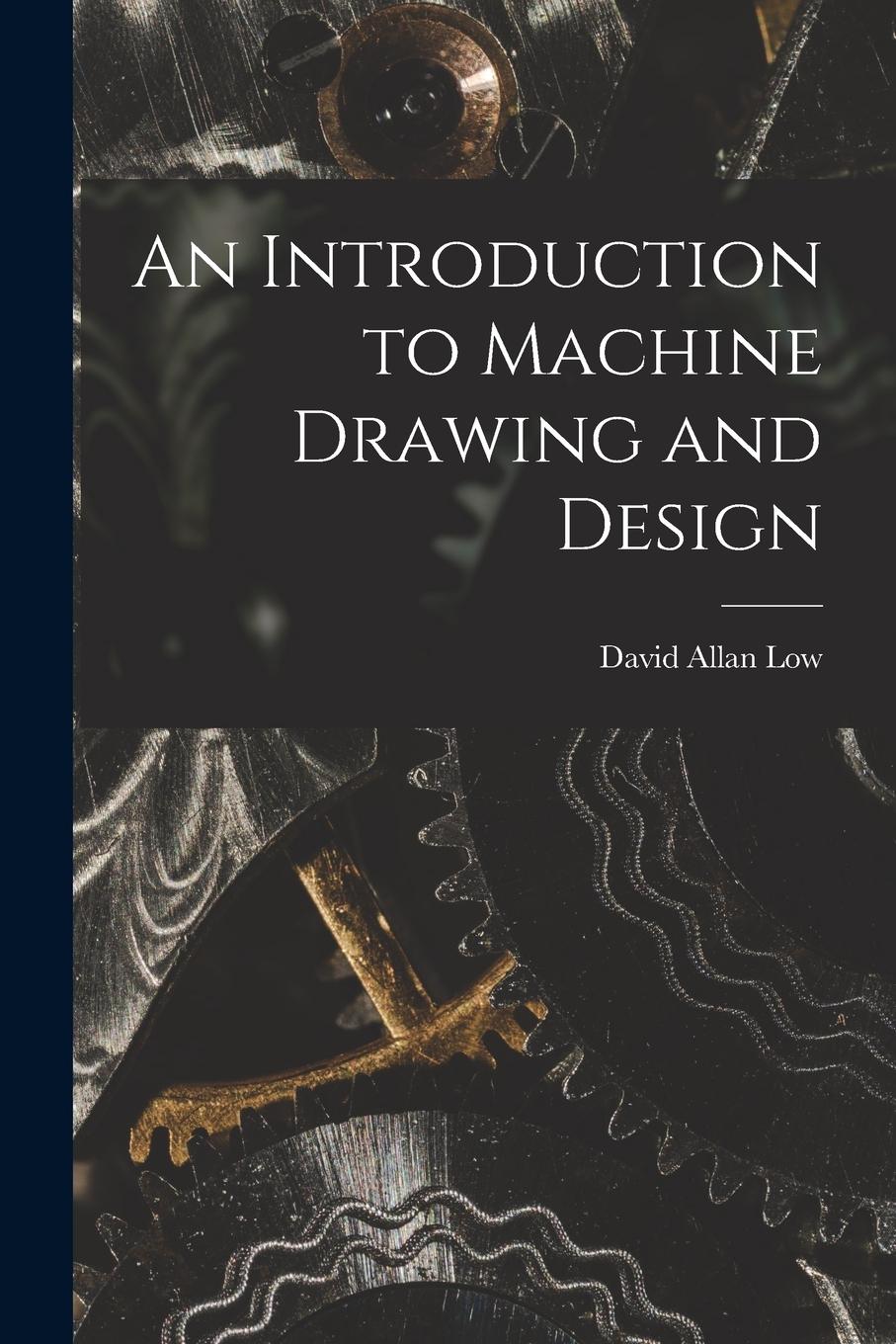 Vorderes Coverbild An Introduction to Machine Drawing and Design