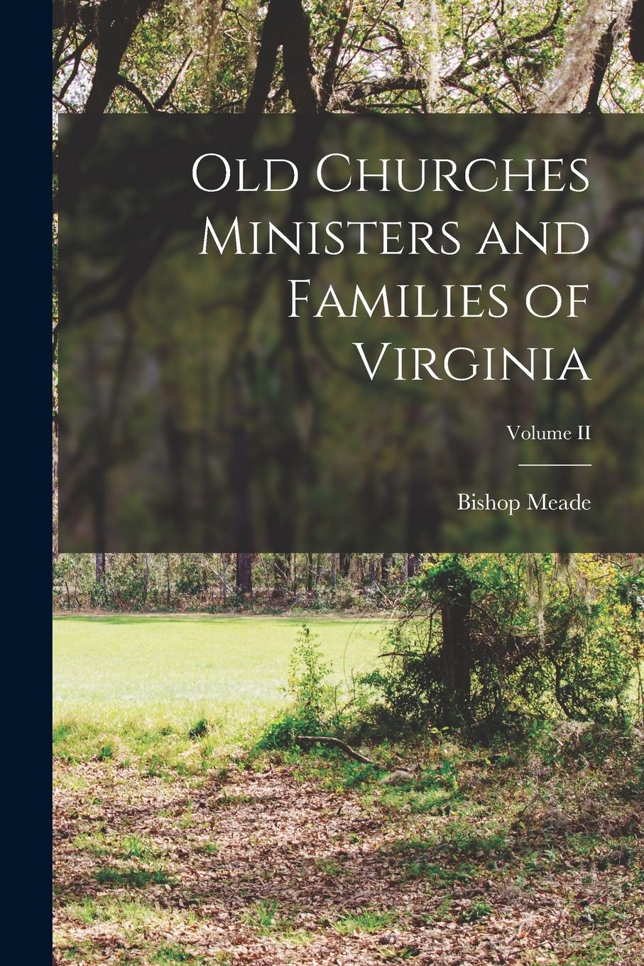 Vorderes Coverbild Old Churches Ministers and Families of Virginia; Volume II