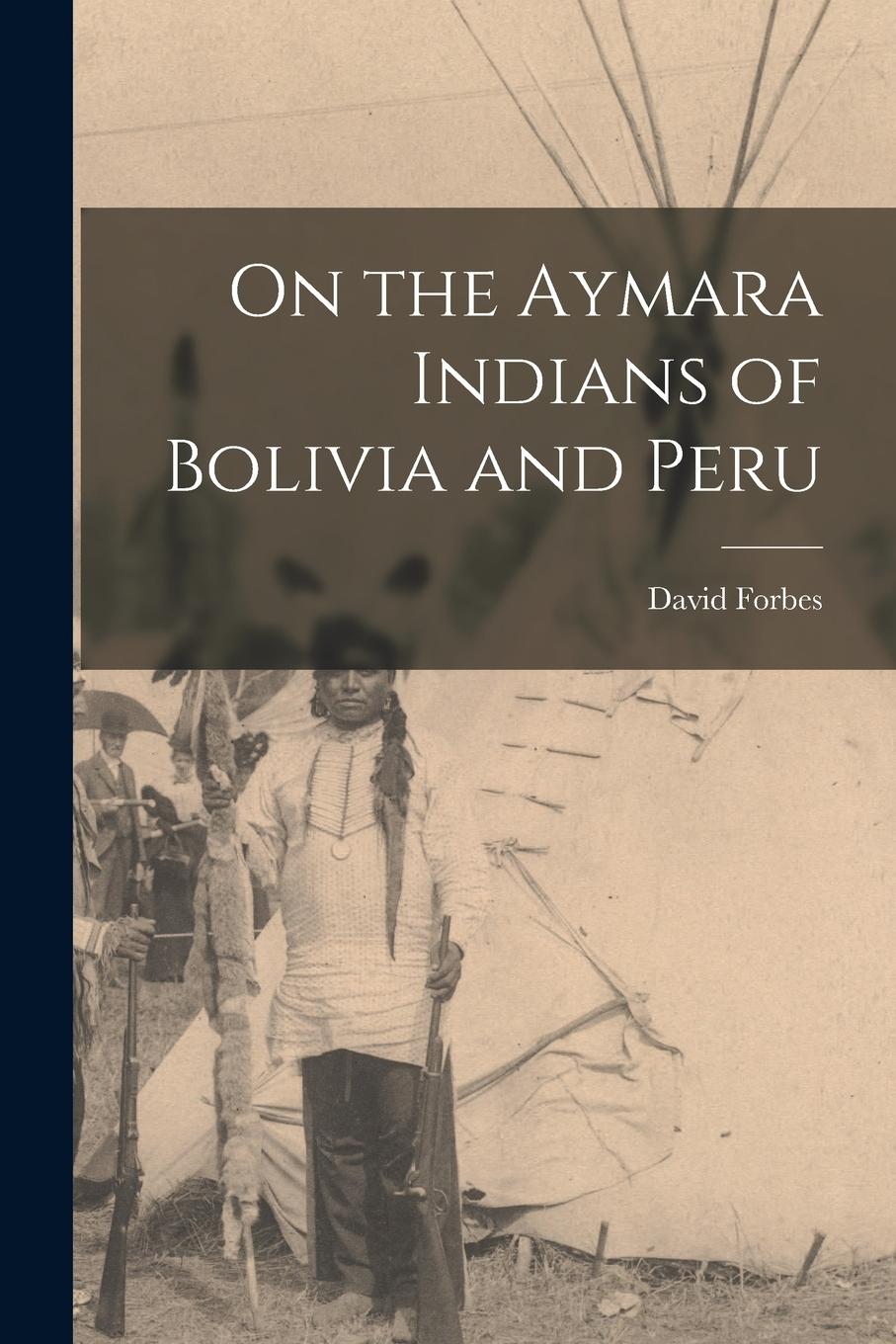 Vorderes Coverbild On the Aymara Indians of Bolivia and Peru