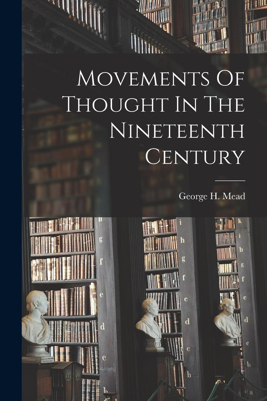 Vorderes Coverbild Movements Of Thought In The Nineteenth Century