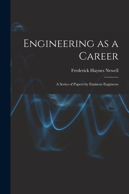Vorderes Coverbild Engineering as a Career: A Series of Papers by Eminent Engineers