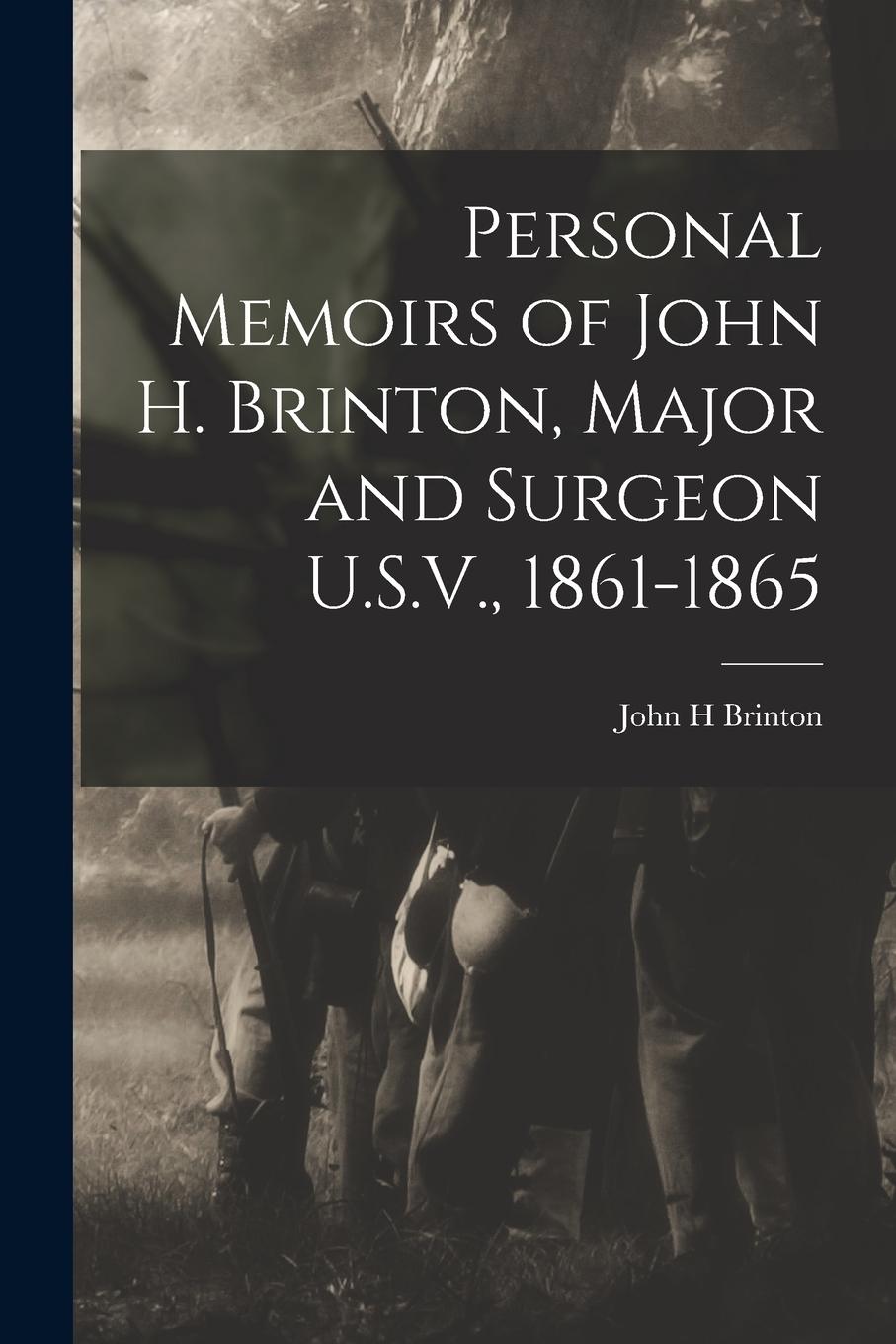 Vorderes Coverbild Personal Memoirs of John H. Brinton, Major and Surgeon U.S.V., 1861-1865