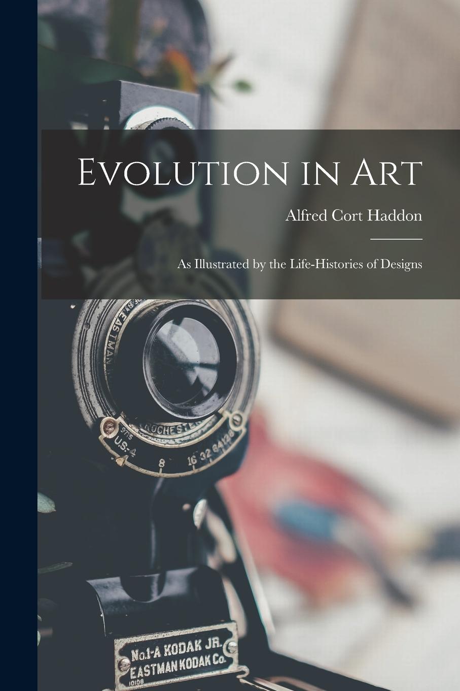 Vorderes Coverbild Evolution in Art: As Illustrated by the Life-Histories of Designs