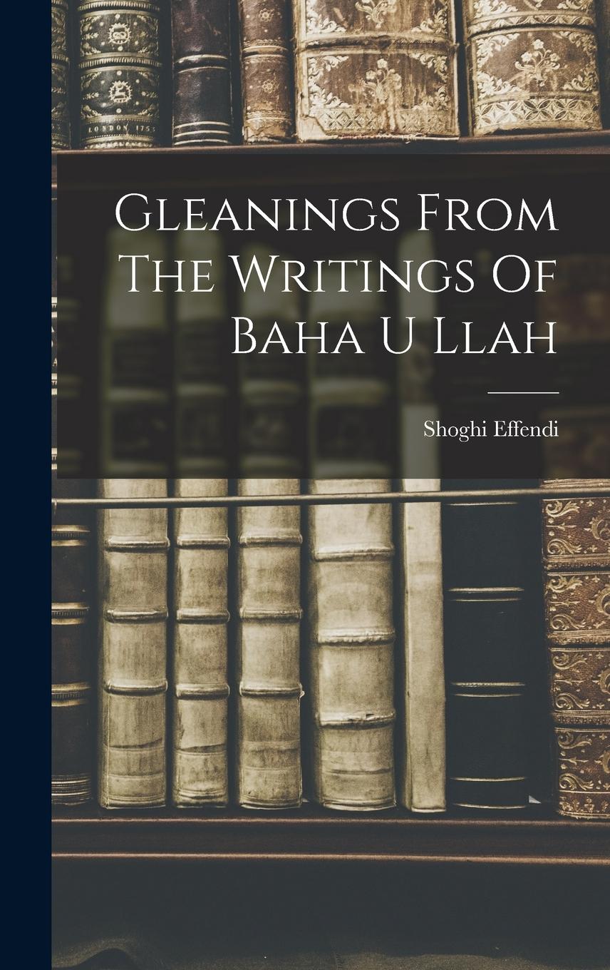Vorderes Coverbild Gleanings From The Writings Of Baha U Llah