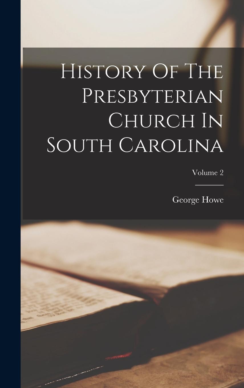 Vorderes Coverbild History Of The Presbyterian Church In South Carolina; Volume 2