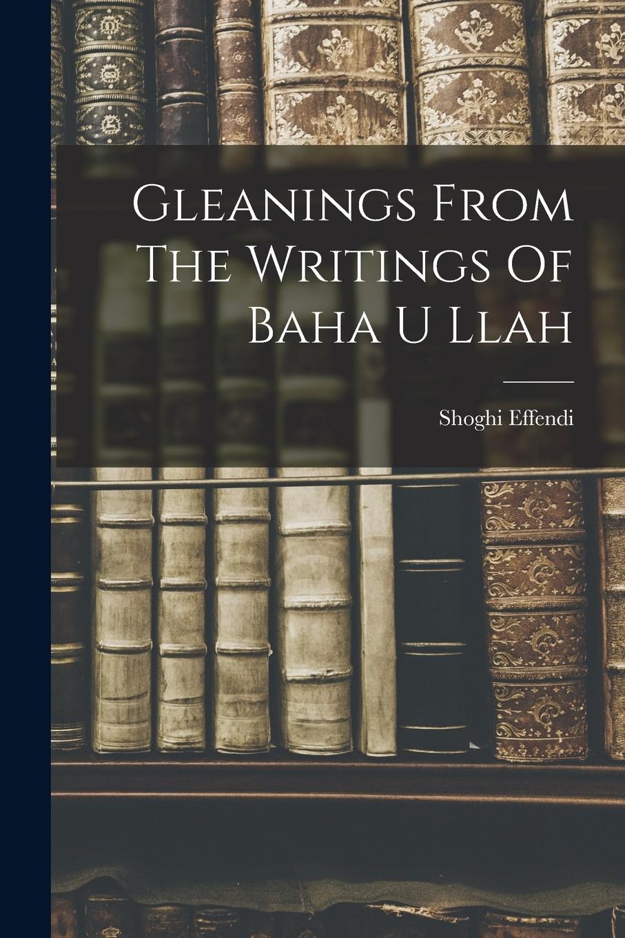 Vorderes Coverbild Gleanings From The Writings Of Baha U Llah