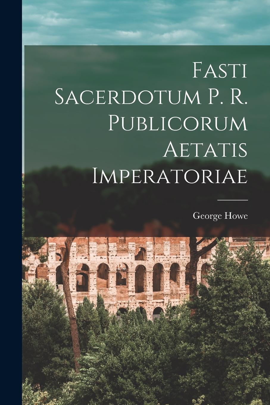 Vorderes Coverbild Fasti Sacerdotum P. R. Publicorum Aetatis Imperatoriae