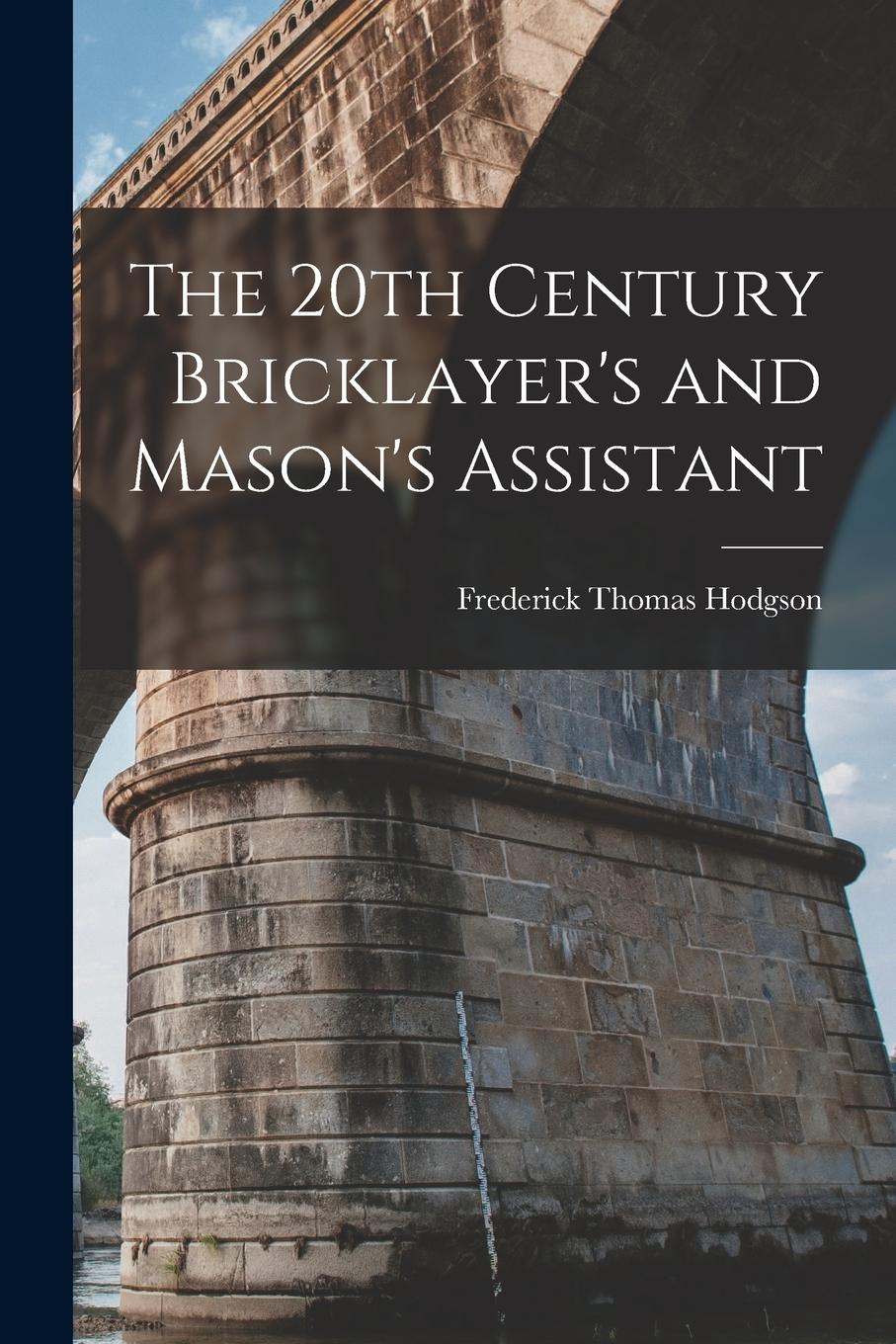 Vorderes Coverbild The 20th Century Bricklayer's and Mason's Assistant