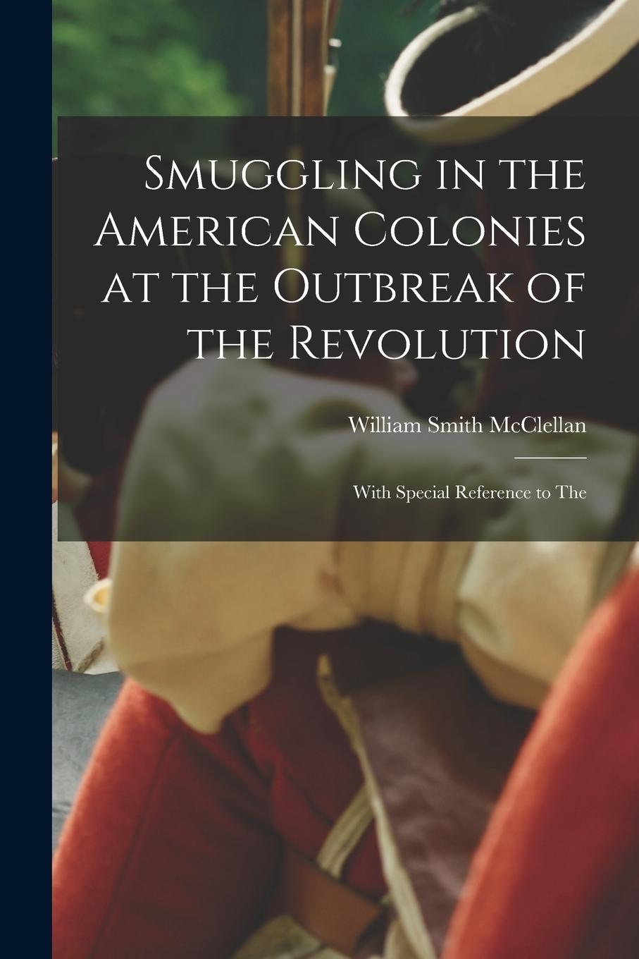 Vorderes Coverbild Smuggling in the American Colonies at the Outbreak of the Revolution: With Special Reference to The