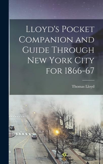 Vorderes Coverbild Lloyd's Pocket Companion and Guide Through New York City for 1866-67