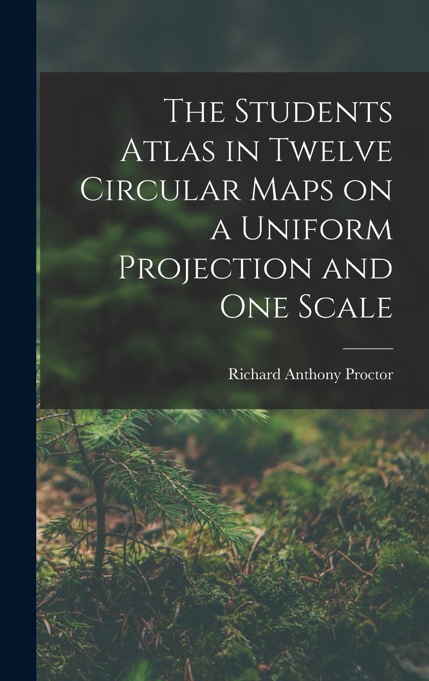 Vorderes Coverbild The Students Atlas in Twelve Circular Maps on a Uniform Projection and One Scale