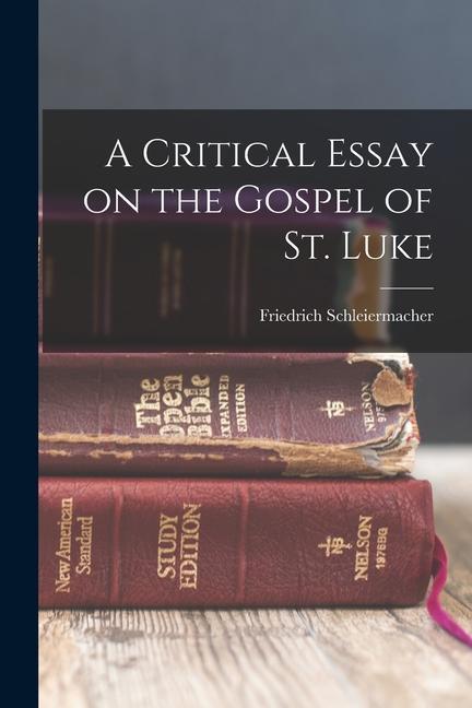 Vorderes Coverbild A Critical Essay on the Gospel of St. Luke