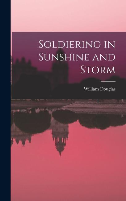 Vorderes Coverbild Soldiering in Sunshine and Storm