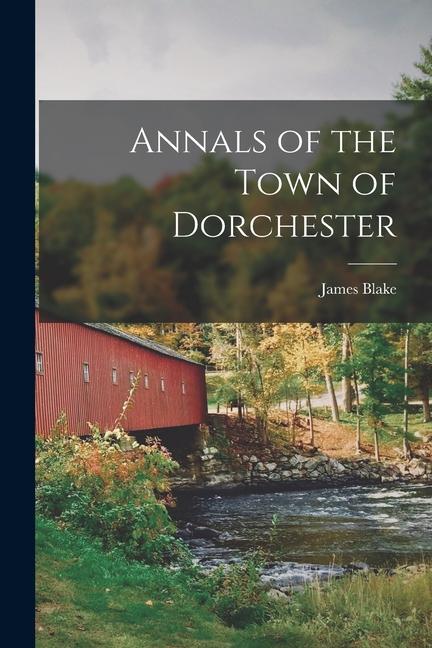 Vorderes Coverbild Annals of the Town of Dorchester
