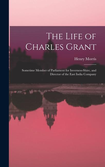 Vorderes Coverbild The Life of Charles Grant