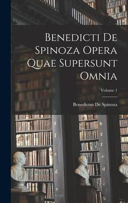 Vorderes Coverbild Benedicti De Spinoza Opera Quae Supersunt Omnia; Volume 1
