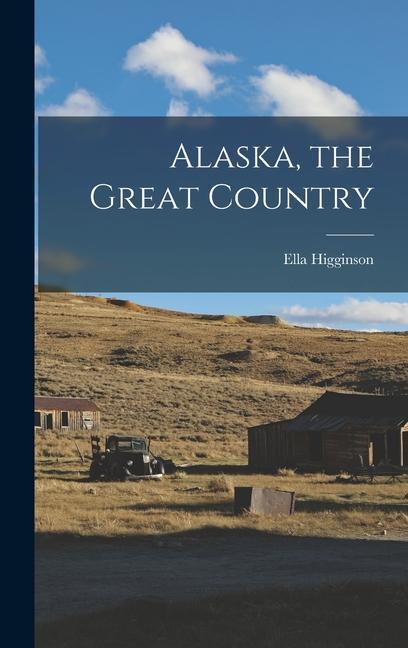 Vorderes Coverbild Alaska, the Great Country