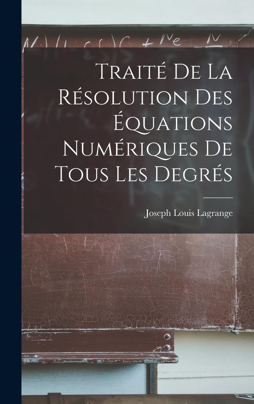 Vorderes Coverbild Traité De La Résolution Des Équations Numériques De Tous Les Degrés