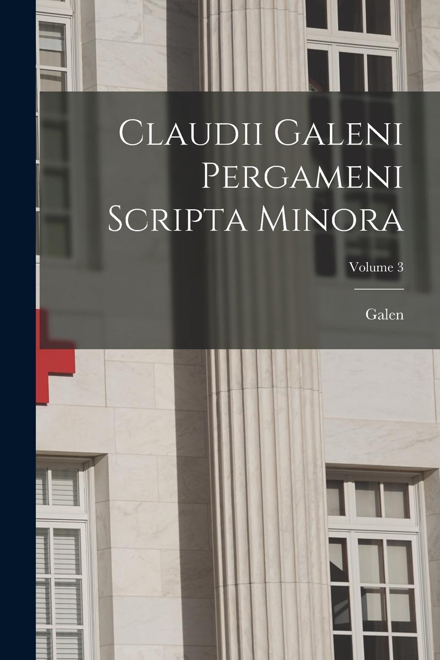 Vorderes Coverbild Claudii Galeni Pergameni Scripta Minora; Volume 3