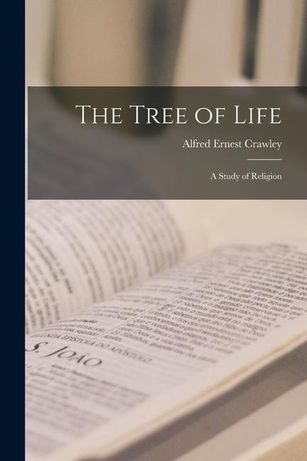 Vorderes Coverbild The Tree of Life; a Study of Religion