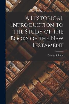 Vorderes Coverbild A Historical Introduction to the Study of the Books of the New Testament