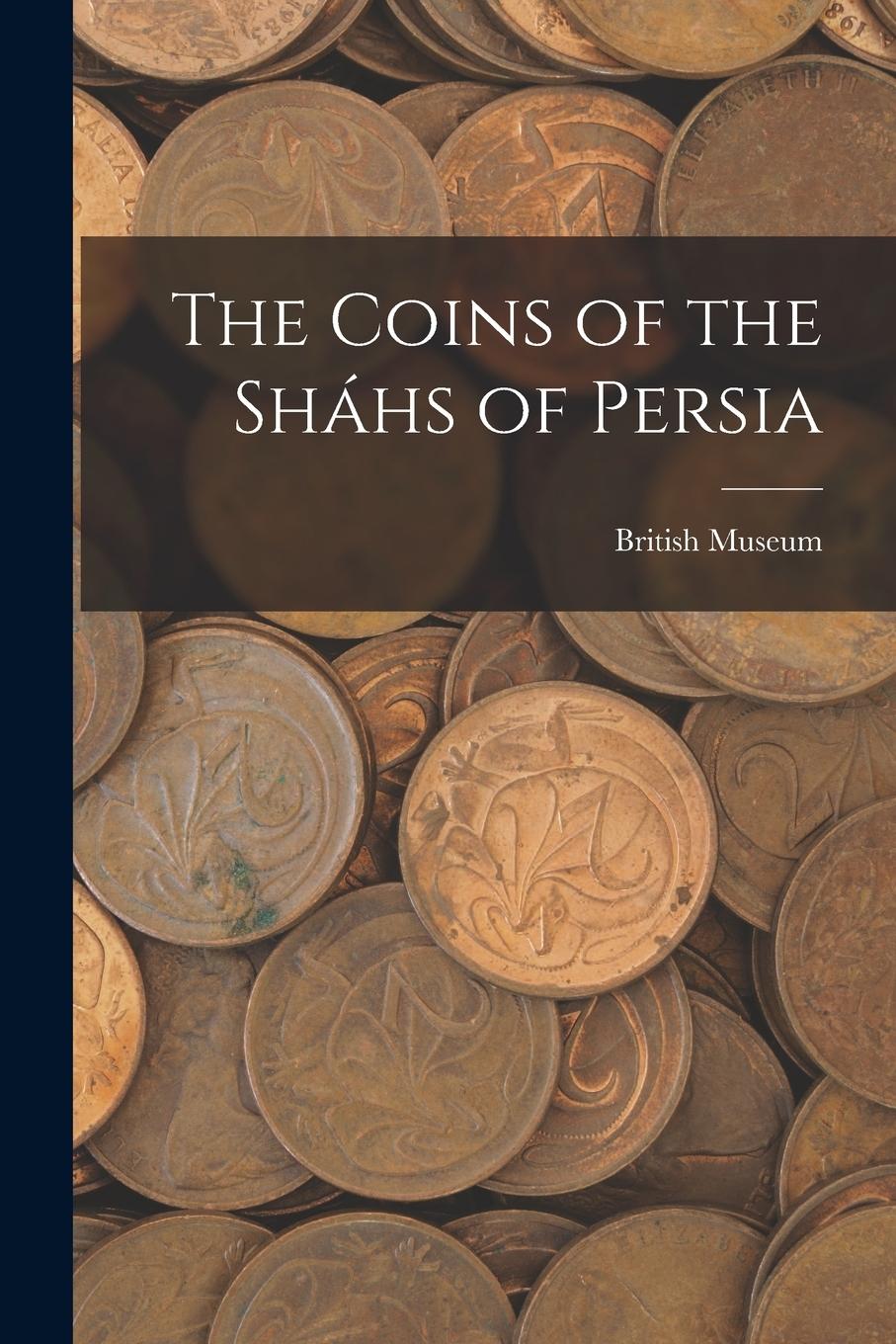 Vorderes Coverbild The Coins of the Sháhs of Persia
