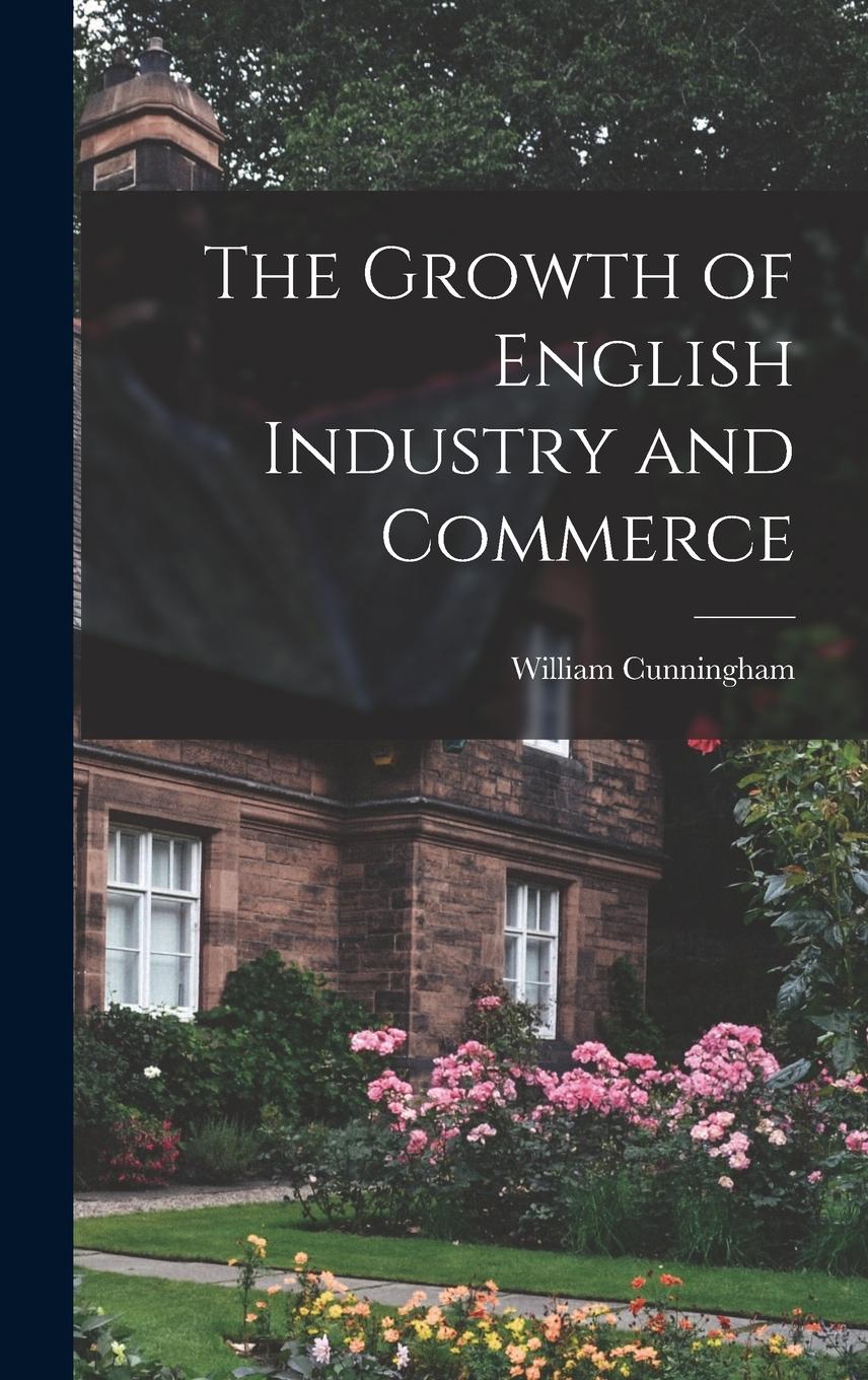 Vorderes Coverbild The Growth of English Industry and Commerce