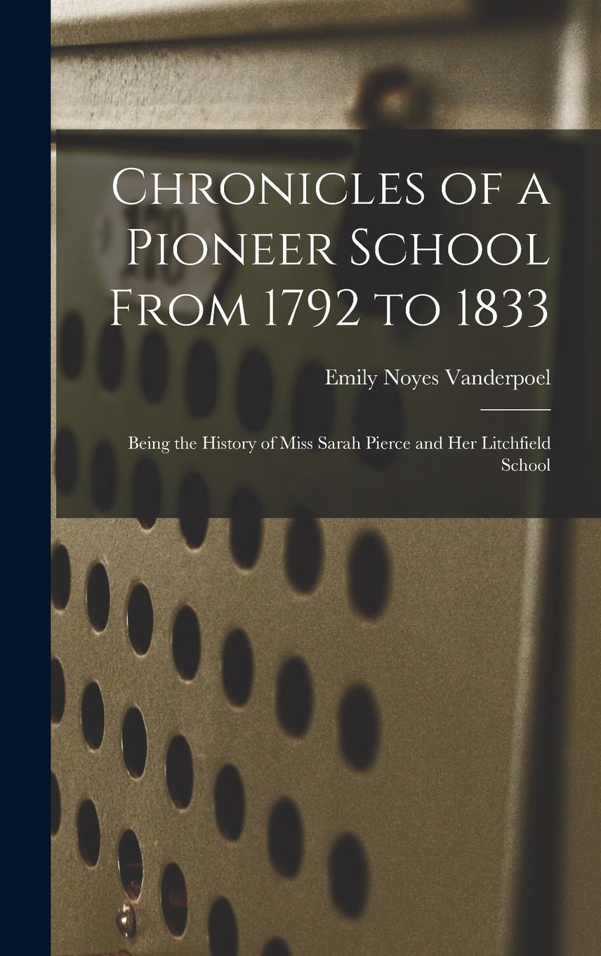 Vorderes Coverbild Chronicles of a Pioneer School From 1792 to 1833
