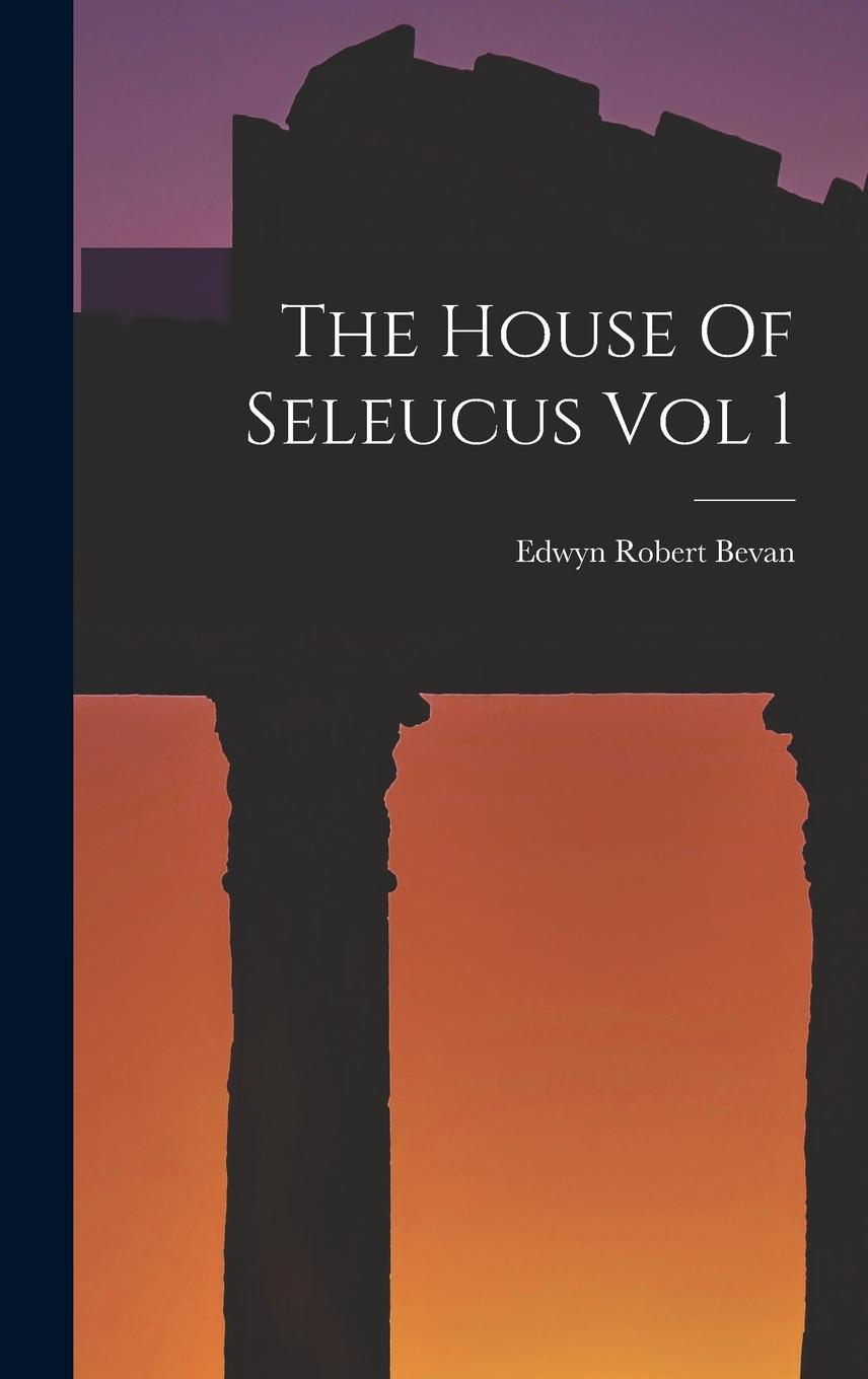 Vorderes Coverbild The House Of Seleucus Vol 1