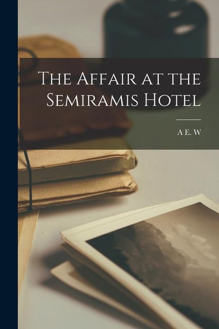 Vorderes Coverbild The Affair at the Semiramis Hotel