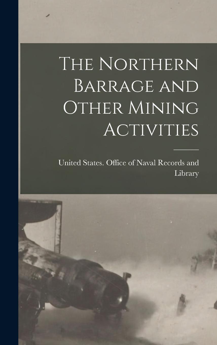 Vorderes Coverbild The Northern Barrage and Other Mining Activities