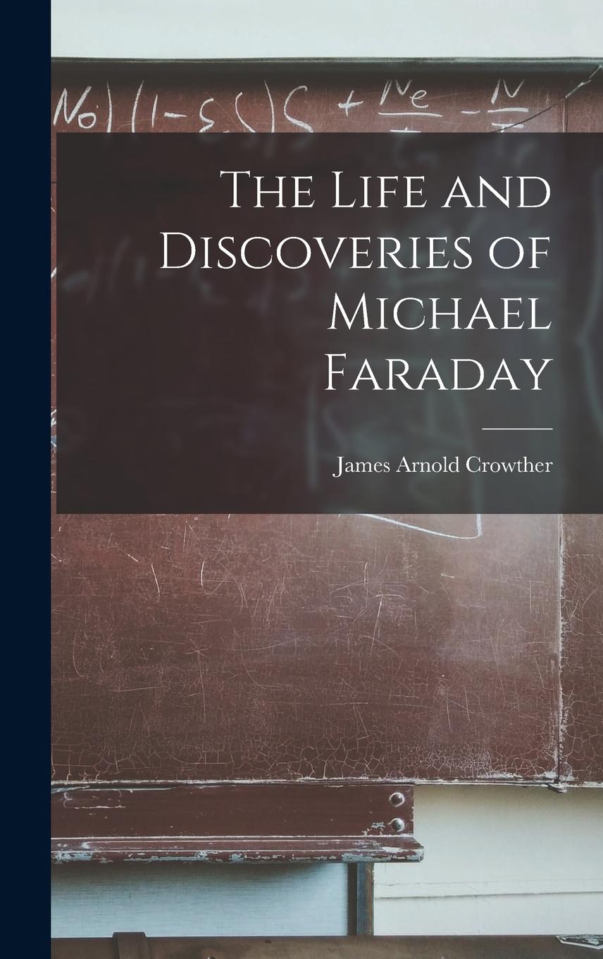 Vorderes Coverbild The Life and Discoveries of Michael Faraday