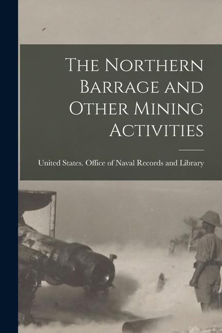 Vorderes Coverbild The Northern Barrage and Other Mining Activities