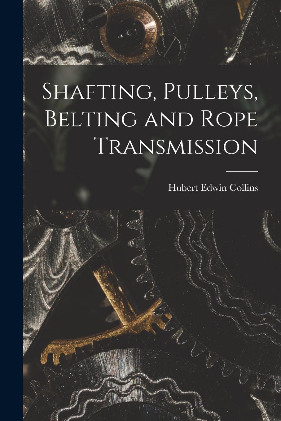 Vorderes Coverbild Shafting, Pulleys, Belting and Rope Transmission