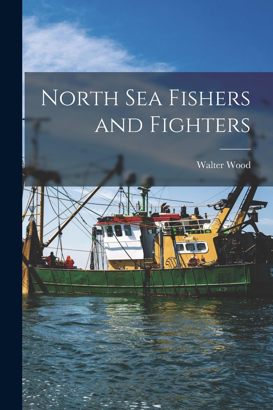 Vorderes Coverbild North Sea Fishers and Fighters