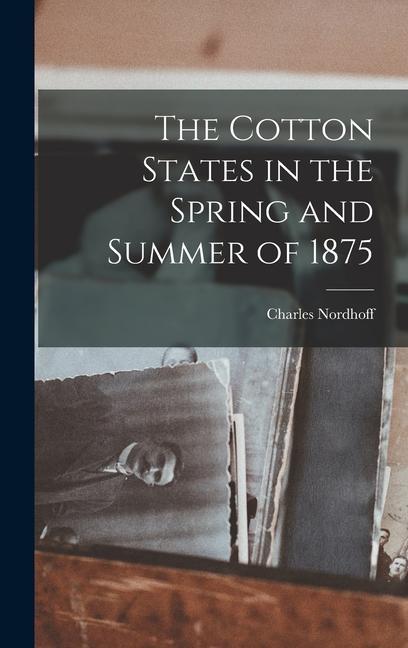Vorderes Coverbild The Cotton States in the Spring and Summer of 1875