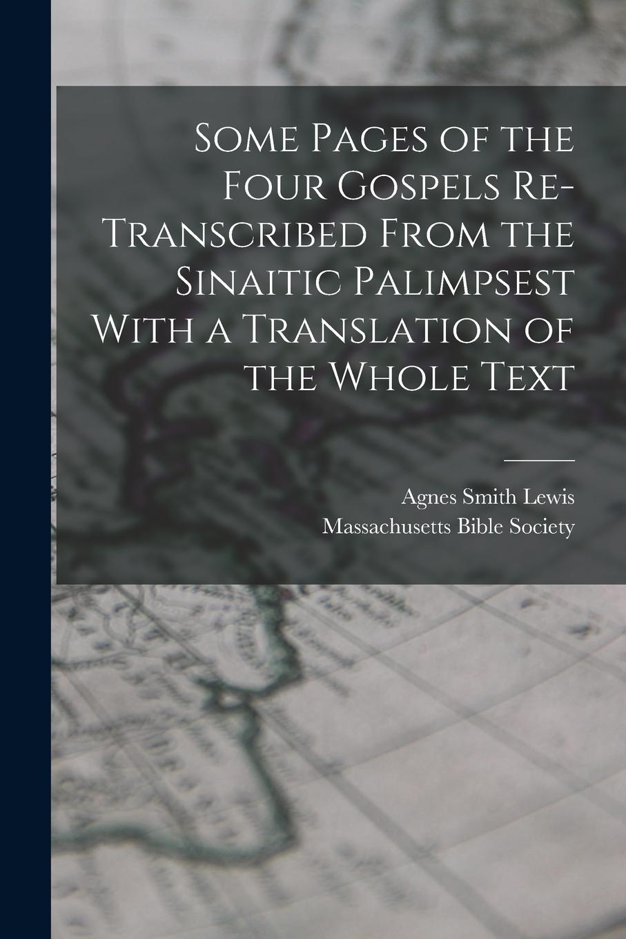 Vorderes Coverbild Some Pages of the Four Gospels Re-transcribed From the Sinaitic Palimpsest With a Translation of the Whole Text