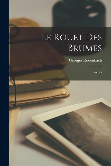 Vorderes Coverbild Le rouet des brumes; contes