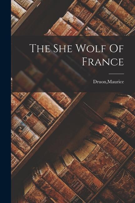 Vorderes Coverbild The She Wolf Of France