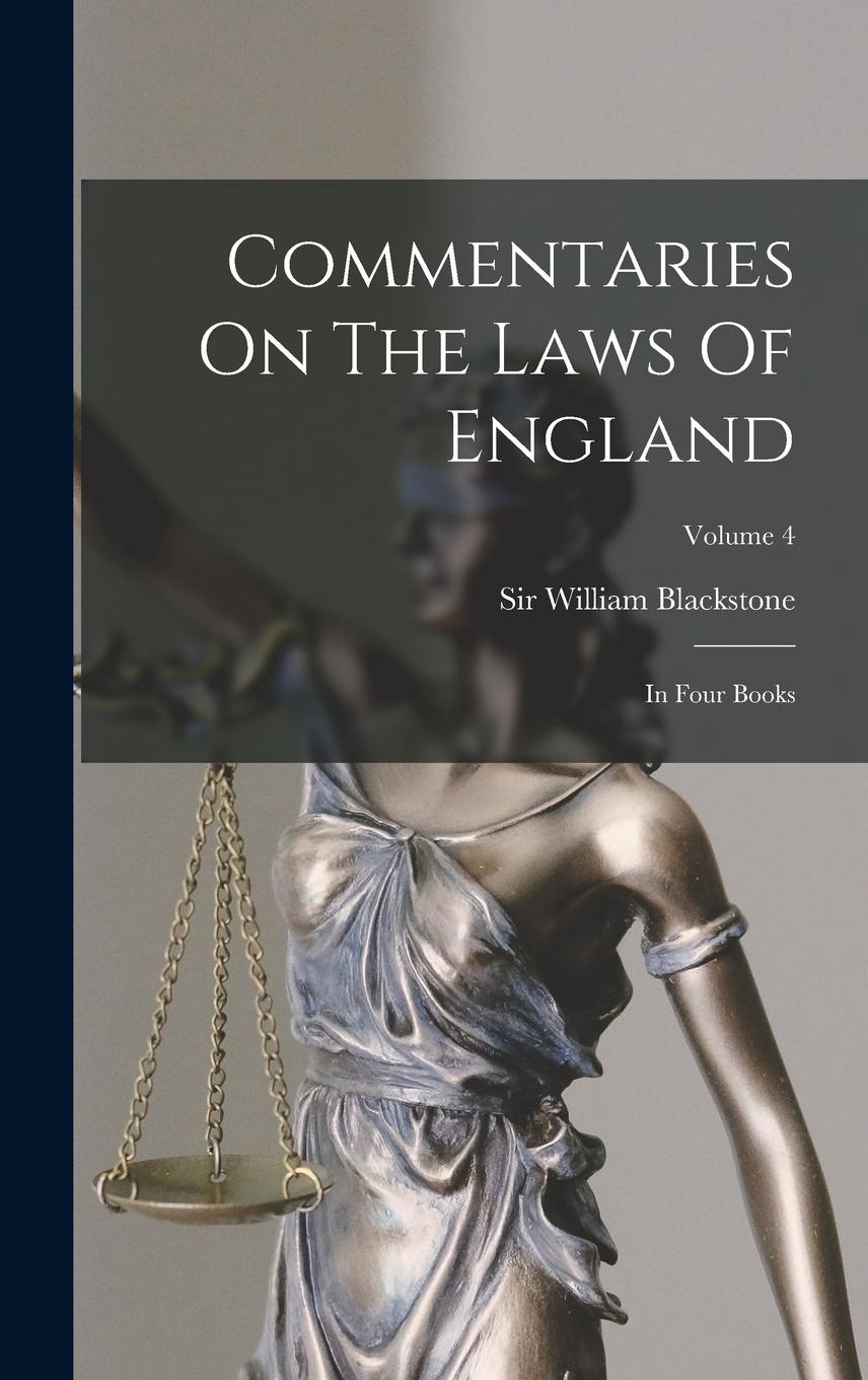 Vorderes Coverbild Commentaries On The Laws Of England: In Four Books; Volume 4