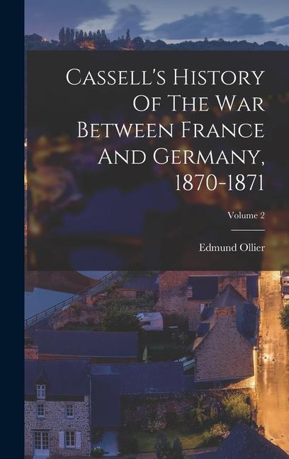 Vorderes Coverbild Cassell's History Of The War Between France And Germany, 1870-1871; Volume 2