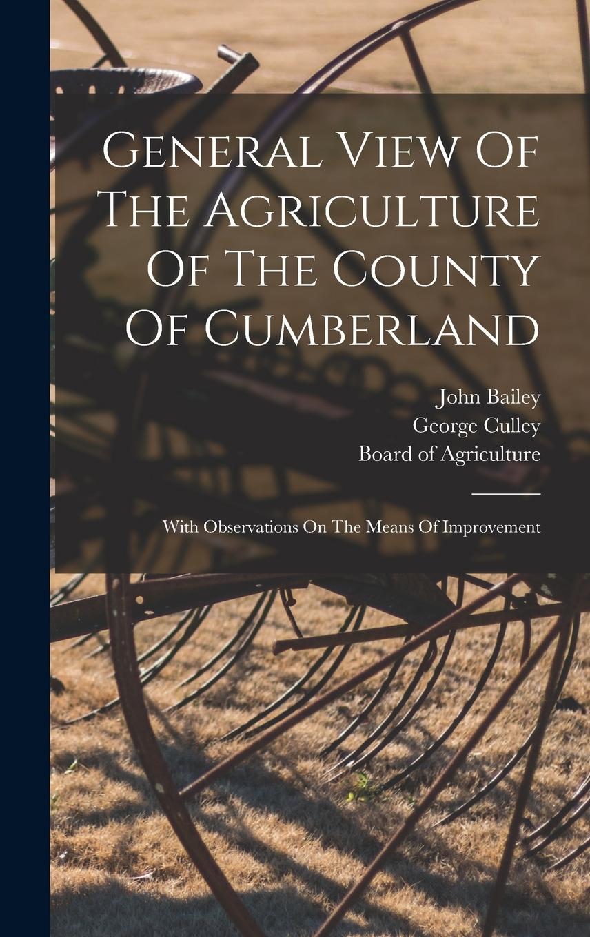 Vorderes Coverbild General View Of The Agriculture Of The County Of Cumberland: With Observations On The Means Of Improvement
