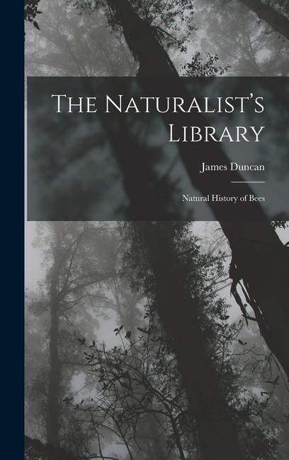 Vorderes Coverbild The Naturalist's Library: Natural History of Bees