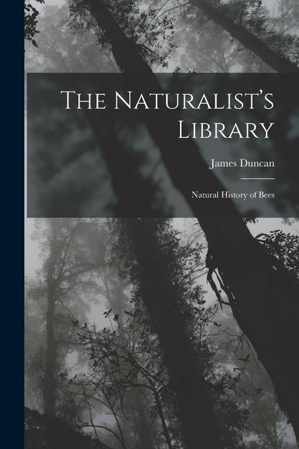 Vorderes Coverbild The Naturalist's Library: Natural History of Bees