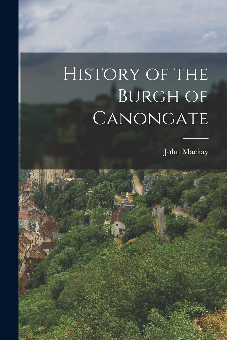 Vorderes Coverbild History of the Burgh of Canongate