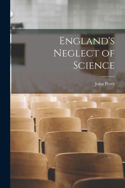 Vorderes Coverbild England's Neglect of Science