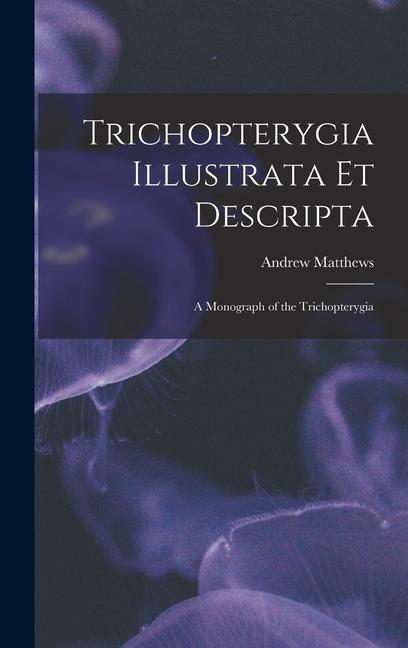 Vorderes Coverbild Trichopterygia Illustrata Et Descripta