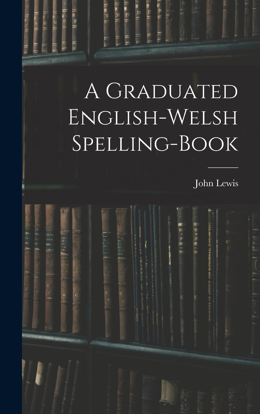 Vorderes Coverbild A Graduated English-Welsh Spelling-book