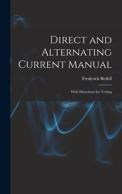 Vorderes Coverbild Direct and Alternating Current Manual: With Directions for Testing